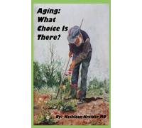 Aging: What Choice Is There?