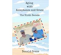 Aging with Acceptance and Grace: The Ninth Decade
