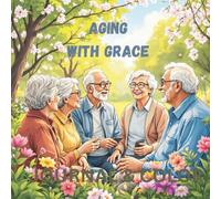 AGING WITH GRACE: JOURNAL AND COLOR