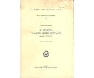 AGIOGRAFIA NELL'OCCIDENTE CRISTIANO, SECOLI XIII-XV. CONVEGNO INTERNAZIONALE ROMA, 1-2 MARZO 1979 [Paperback] [Jan 01, 1980] AA.VV.
