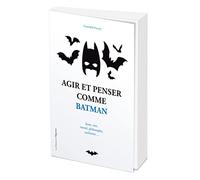 Agir et penser comme Batman