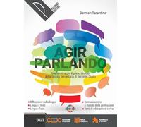 Agir parlando. Grammatica. Per il biennio delle Scuole superiori. Con e-book. Con espansione online