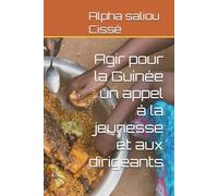 Agir pour la Guinée : un appel à la jeunesse et aux dirigeants