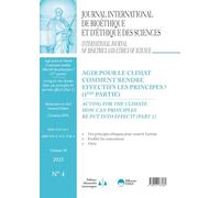 Agir pour le climat comment rendre effectifs les principes ? 1ère partie: Journal International de Bioéthique et d'Ethique des Sciences vol 36 n°4