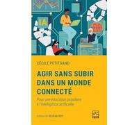 Agir sans subir dans un monde connecté: Pour une éducation populaire à l'intelligence artificielle