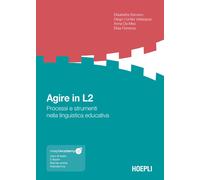 Agire in L2. Processi e strumenti nella linguistica educativa - 2