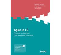 Agire in L2. Processi e strumenti nella linguistica educativa. Con espansi...