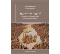 Agire o non agire? Strategie di pensiero/azione in Oriente e Occidente