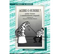 Agire o subire? Come vivere i cambiamenti imposti