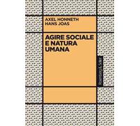 Agire sociale e natura umana