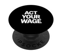 Agisci il tuo salario divertente sarcastico dicendo gioco di parole bavaglio PopSockets PopGrip Adesivo