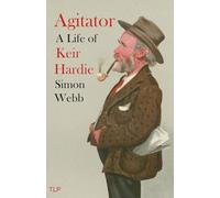 Agitator: A Life of Keir Hardie