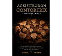 Agkisitrodon Contortrix - Le serpent cuivré: Comprendre le comportement, l'écologie et les interactions humaines avec la tête-de-cuivre