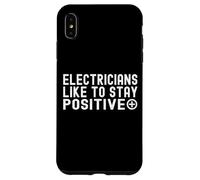 Agli elettricisti piace rimanere positivi Custodia per iPhone XS Max