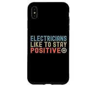 Agli elettricisti piace rimanere positivi Custodia per iPhone XS Max