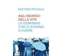 Agli incroci della vita. Le domande che ci stanno a cuore - 2025