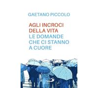 Agli incroci della vita. Le domande che ci stanno a cuore [Paperback] [Oct 09, 2