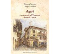 Agliè. Uno sguardo sul Novecento tra storia e storie