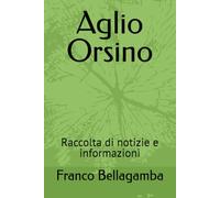 Aglio Orsino: Raccolta di notizie e informazioni