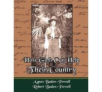 Agnes Baden-Powell Baden-Powell Agnes Bade How Girls Can Help Their (Tascabile)
