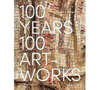 Agnes Berecz 100 Years, 100 Artworks: A History of Modern and (Copertina rigida)
