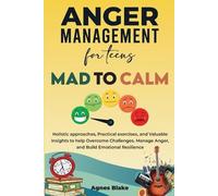Agnes Blake Anger Management for Teens Mad to Calm (Tascabile)
