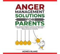 Agnes Blake Anger Management Solutions for Parents (Tascabile)