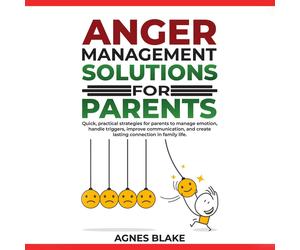 Agnes Blake Anger Management Solutions for Parents (Tascabile)