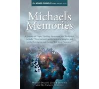 Michael's Memories: A Journey of Hope, Healing, Awareness, and Resilience. Includes "Care partner's guide, practical insights and toolkit for Ageing and Living Well with Dementia".