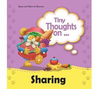 Agnes De Bezenac S Tiny Thoughts on Sharing: The joys of bein (Copertina rigida)