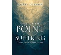 What Is The Point In Suffering From God's Perspective: 0