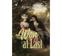 Agnes Giberne Won at last or, Mrs. Briscoe's nephews (Copertina rigida)