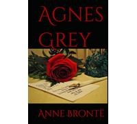 Agnes Grey: 19th Century Victorian Romance