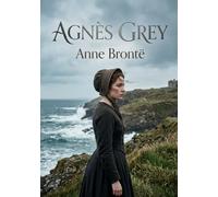 Agnès Grey: L'émancipation silencieuse d'une gouvernante victorienne