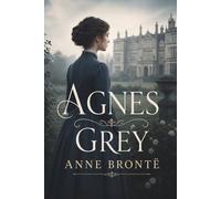Agnes Grey: Romance Clássico de Anne Brontë