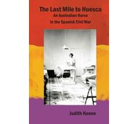 Agnes Hodgson Judith Keene The Last Mile to Huesca (Tascabile)
