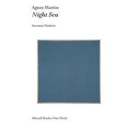 Agnes Martin: Night Sea