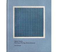 Agnes Martin. Painting, writings, remembrances. Ediz. a colori