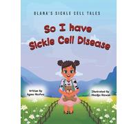 Agnes Nsofwa So I Have Sickle Cell Disease (Tascabile)