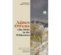Agnes Owens Like Birds in the Wilderness (Tascabile)