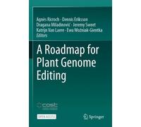 Agnès Ricroch A Roadmap for Plant Genome Editing (Tascabile)