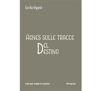 Agnes sulle tracce del destino