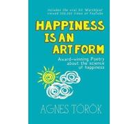 Agnes Török Happiness Is An Art Form (Tascabile)