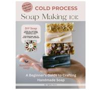 Agnes Toros Cold Process Soap Making 101 (Tascabile)