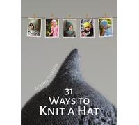 Agnese Iskrova 31 Ways to Knit a Hat (Tascabile)