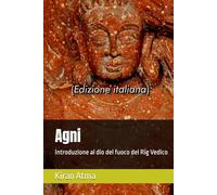 Agni: Introduzione al dio del fuoco del Rig Vedico