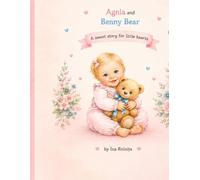 Agnia and Benny Bear: Little Adventures, Big Love