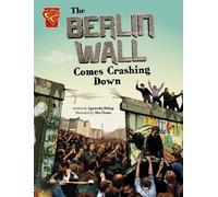 Agnieszka Biskup The Berlin Wall Comes Crashing Down (Copertina rigida)