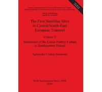 Agnieszka Czeka The First Neolithic Sites in Central/South (Mixed Media Product)