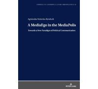 Agnieszka Walec A MediaEgo in the MediaPolis. Towards a New P (Copertina rigida)